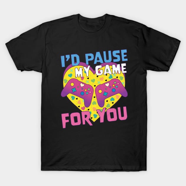 I'd Pause My Game For You Valentine Video Gaming 90's Retro T-Shirt by OrangeMonkeyArt